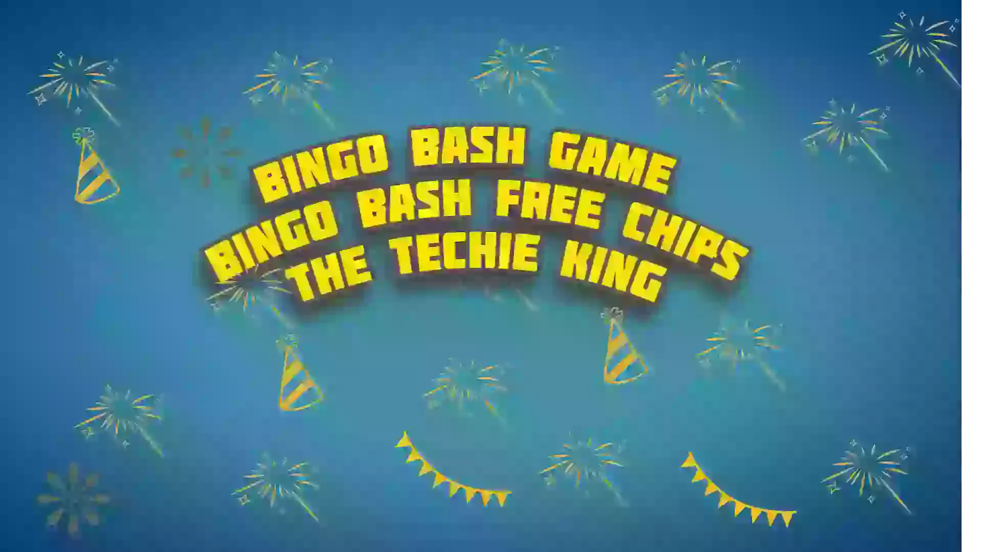 Bingo bash free chips | Bingo bash freebies - The Techie King